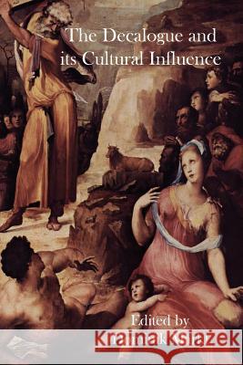 The Decalogue and its Cultural Influence Markl, Dominik 9781910928301
