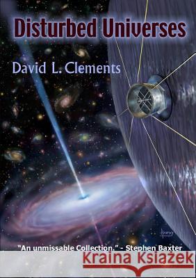 Disturbed Universes David L. Clements   9781910935101