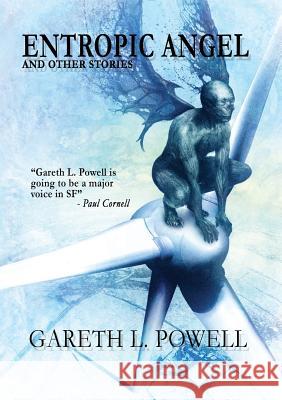 Entropic Angel: And Other Stories Gareth L Powell Aliette De Bodard  9781910935422