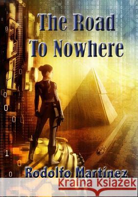 The Road to Nowhere Rodolfo Martinez 9781910935842