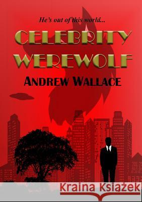 Celebrity Werewolf Andrew Wallace 9781910935996