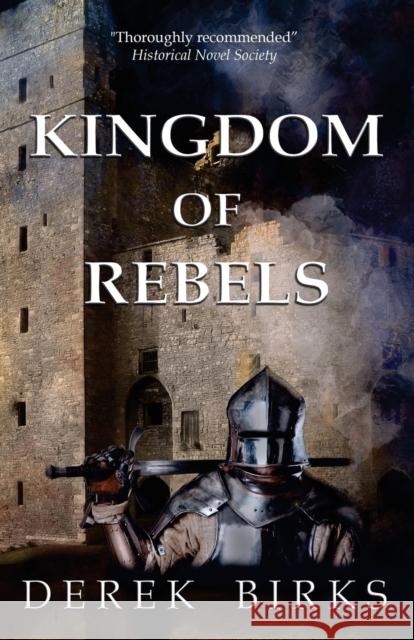 Kingdom of Rebels Derek Birks 9781910944110 Derek Birks