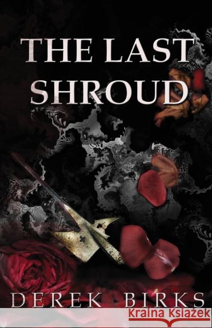 The Last Shroud Derek Birks 9781910944172 Derek Birks