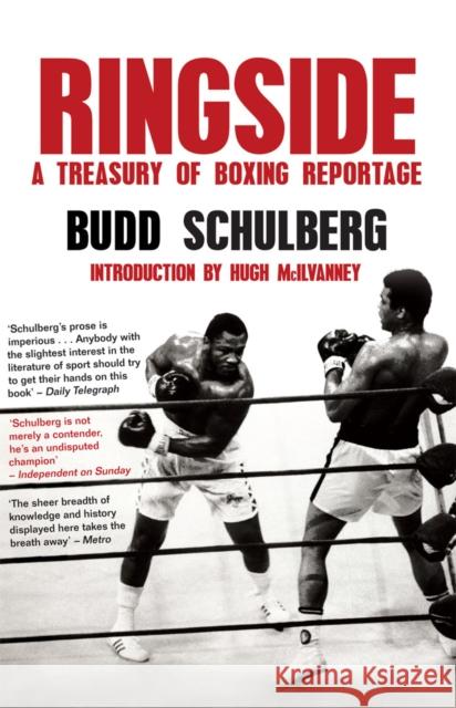 Ringside: A Treasury of Boxing Reportage Budd Schulberg   9781910948231