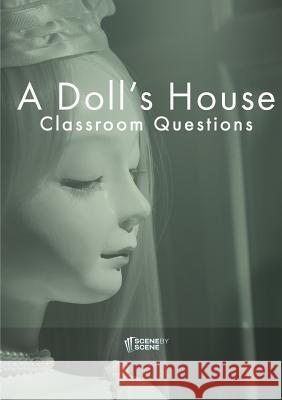 A Doll's House Classroom Questions Amy Farrell   9781910949016 Scene by Scene