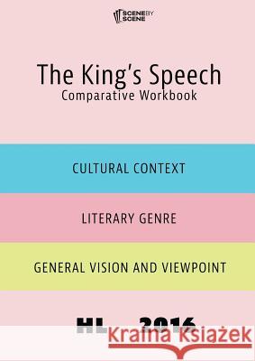 The King's Speech Comparative Workbook HL16 Farrell, Amy 9781910949061 Scene by Scene
