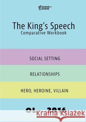 The King's Speech Comparative Workbook OL16 Farrell, Amy 9781910949092 Scene by Scene