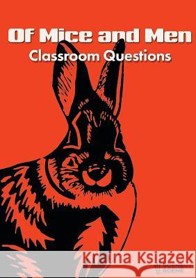 Of Mice and Men Classroom Questions Amy Farrell 9781910949511 Scene by Scene