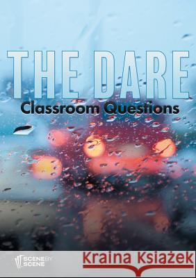 The Dare Classroom Questions Amy Farrell   9781910949658 Scene by Scene