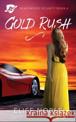 Gold Rush Elise Noble 9781910954232 Undercover Publishing Limited