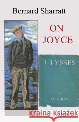 On Joyce: 3 easy essays Sharratt, Bernard 9781910956014