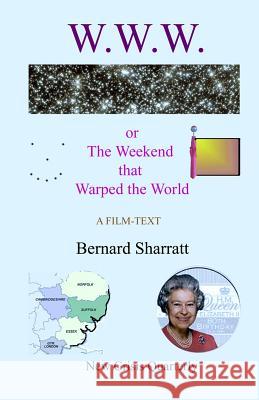 W.W.W.: The Weekend That Warped The World Sharratt, Bernard 9781910956175