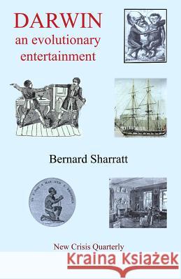 Darwin: An Evolutionary Entertainment Bernard Sharratt 9781910956199