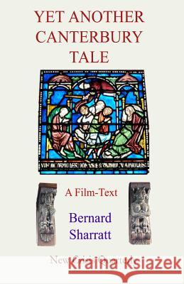 Yet Another Canterbury Tale: A film-text for pseudo-scholars Sharratt, Bernard 9781910956212