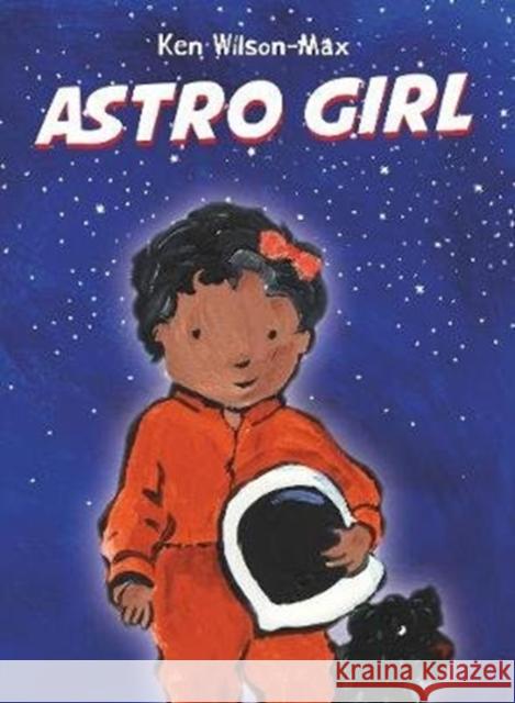 Astro Girl Ken Wilson-Max 9781910959213 Otter-Barry Books Ltd