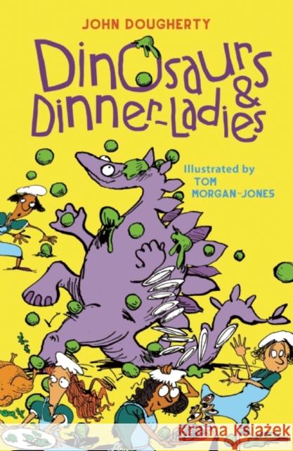 Dinosaurs and Dinner-Ladies: Poems Dougherty, John 9781910959565