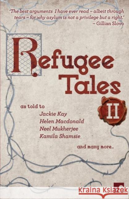 Refugee Tales: Volume II Helen Macdonald 9781910974308 Comma Press