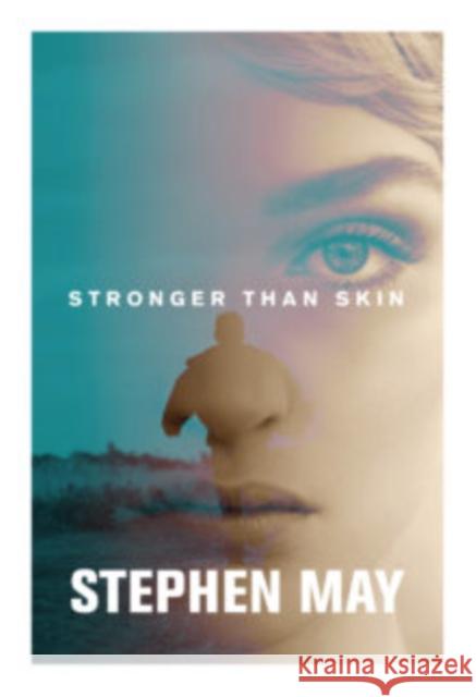 Stronger Than Skin Stephen May 9781910985403