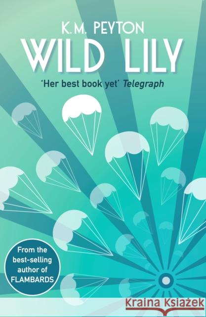 Wild Lily K. M. Peyton 9781910989289 David Fickling Books