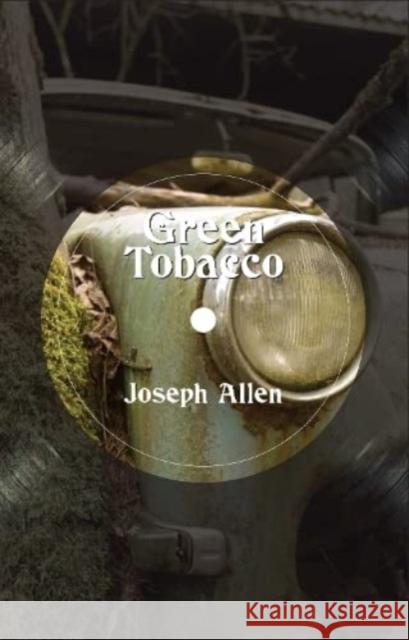 Green Tobacco Joseph Allen 9781910996614