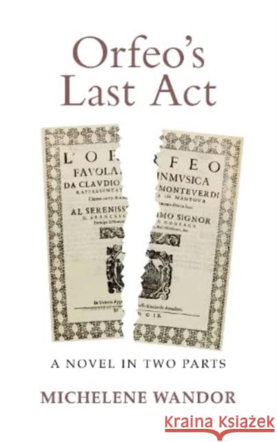 Orfeo's Last Act: A Novel in Two Parts  9781910996683 Greenwich Exchange Ltd