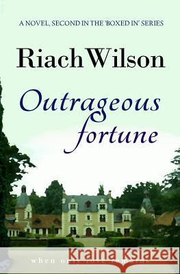 Outrageous Fortune: When Only Love Remains Riach Wilson 9781911018001