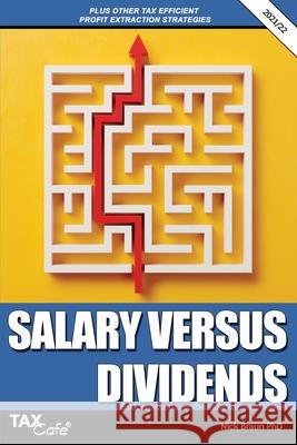 Salary versus Dividends & Other Tax Efficient Profit Extraction Strategies 2021/22 Nick Braun 9781911020653 Taxcafe UK Ltd
