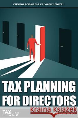 Tax Planning for Directors Carl Bayley 9781911020745 Taxcafe UK Ltd