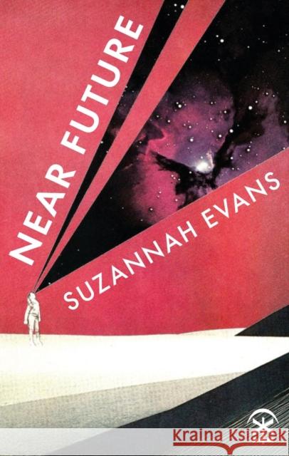 Near Future Suzannah Evans 9781911027461 Nine Arches Press