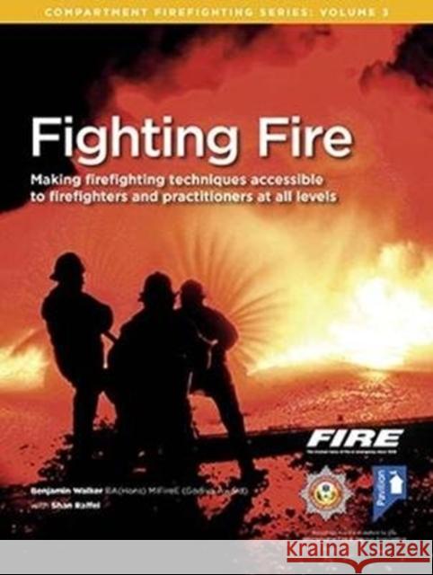 Fighting Fire Shan Raffel 9781911028741 Pavilion Publishing and Media Ltd