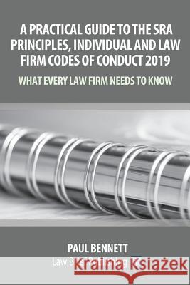 A Practical Guide to the New SRA Code of Conduct: What Should Your Lawyers Know? Paul Bennet 9781911035589 Law Brief Publishing