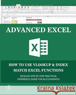 Advanced Excel: How to Use VLOOKUP & Index Match Excel Functions Sterling Libs 9781911037064
