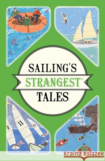 Sailing's Strangest Tales: Extraordinary but true stories from over nine hundred years of sailing John Harding 9781911042259