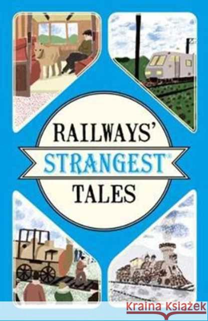 Railways' Strangest Tales Tom Quinn 9781911042808