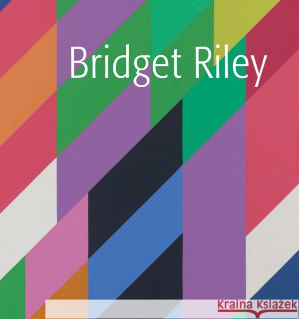 Bridget Riley Bridget Riley Robert Kudielka Eric De Chassey 9781911054320 National Galleries of Scotland