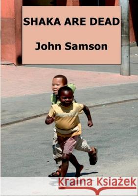 Shaka are Dead John Samson 9781911070146