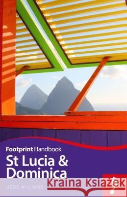 St Lucia and Dominica Handbook Williams, Lizzie 9781911082262 Footprint Handbooks