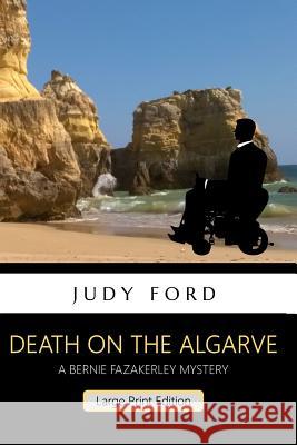 Death on the Algarve: A Bernie Fazakerley Mystery Judy Ford 9781911083276