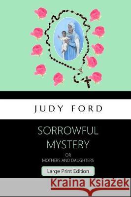 Sorrowful Mystery - Large Print Edition: The 7th Bernie Fazakerley Mystery Judy M Ford 9781911083474 Bernie Fazakerley Publications