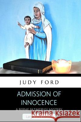 Admission of Innocence: The 11th Bernie Fazakerley Mystery Judy M Ford   9781911083542 Bernie Fazakerley Publications