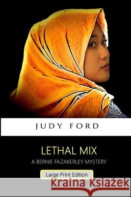 Lethal Mix: The 12th Bernie Fazakerley Mystery Judy M. Ford 9781911083580