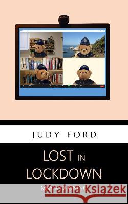 Lost in Lockdown: May Mourning Judy Ford 9781911083740 Bernie Fazakerley Publications