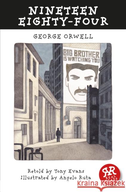 Nineteen-Eighty-Four George Orwell Tony Evans Angelo Ruta 9781911091103 Real Reads