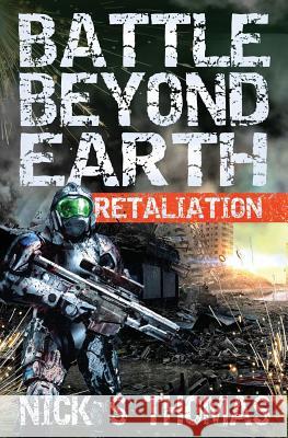 Battle Beyond Earth: Retaliation Nick S. Thomas 9781911092445 Swordworks