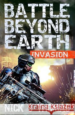 Battle Beyond Earth: Invasion Nick S. Thomas 9781911092452 Swordworks