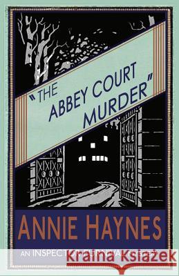 The Abbey Court Murder Annie Haynes   9781911095019 Dean Street Press
