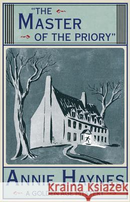 The Master of the Priory Annie Haynes 9781911095293 Dean Street Press