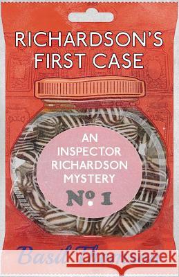 Richardson's First Case: An Inspector Richardson Mystery Basil Thomson 9781911095675 Dean Street Press