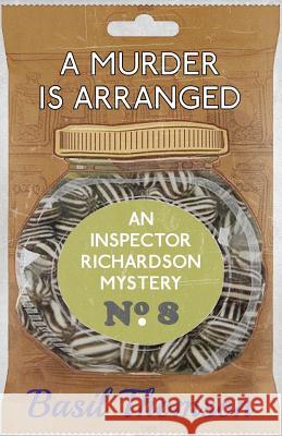 A Murder is Arranged: An Inspector Richardson Mystery Thomson, Basil 9781911095811 Dean Street Press