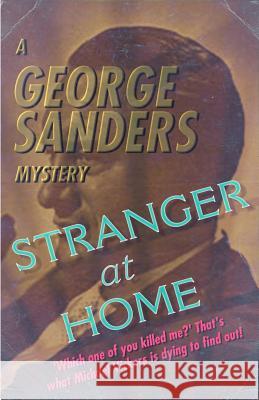 Stranger at Home: A George Sanders Mystery George Sanders   9781911095835